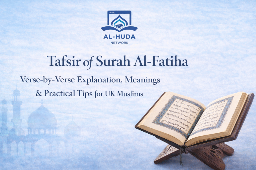 Tafsir of Surah Al-Fatihah – verse-by-verse meanings by AlHudaNetwork UK